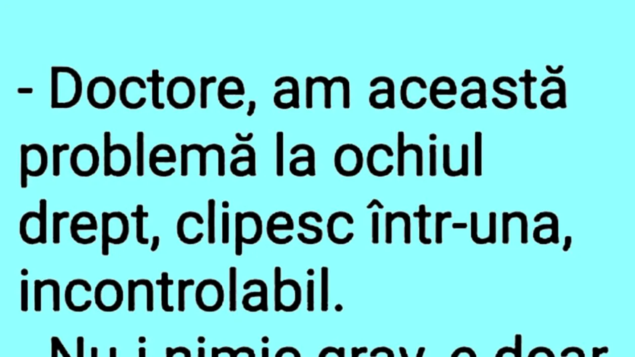 BANCUL ZILEI | Doctore, am această problemă la ochiul drept