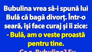 BANC | Bubulina vrea să-i spună lui Bulă că bagă divorț