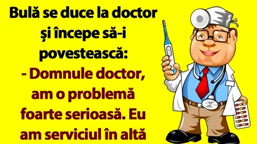 BANC | Bulă se duce la doctor și începe să-i povestească