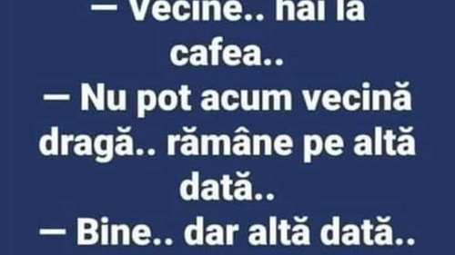 BANCUL ZILEI | "Vecine, hai la cafea!"