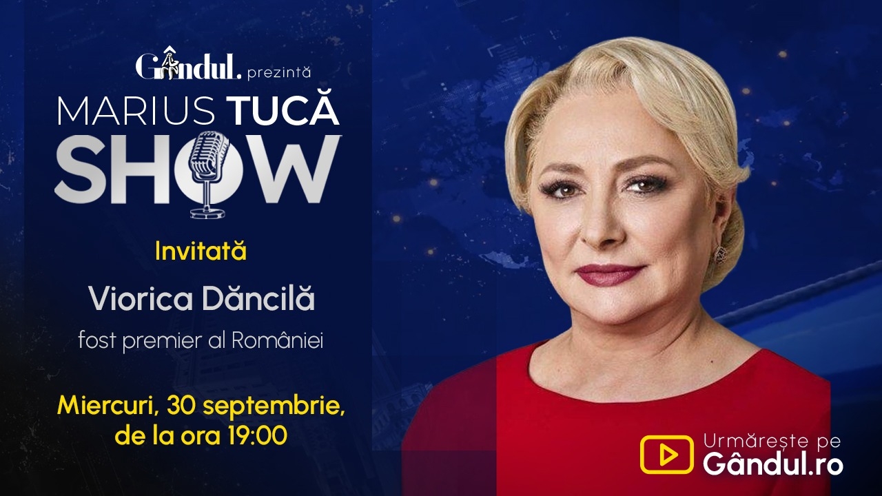 Marius Tucă Show începe miercuri, 30 septembrie, de la ora 19.00, live pe Gândul. Invitată: Viorica Dăncilă