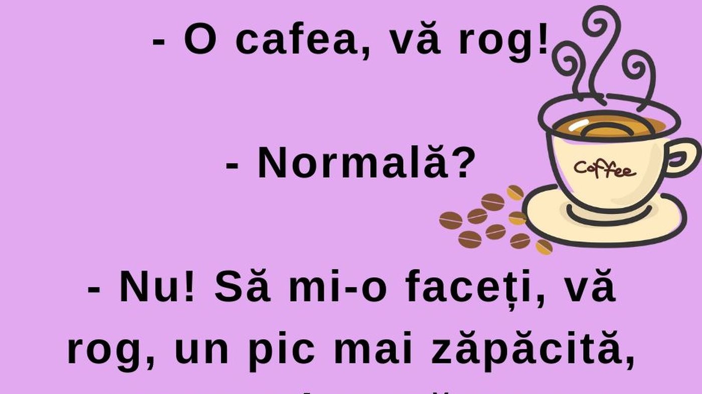 BANCUL ZILEI | Femeia zăpăcită și cafeaua de dimineață