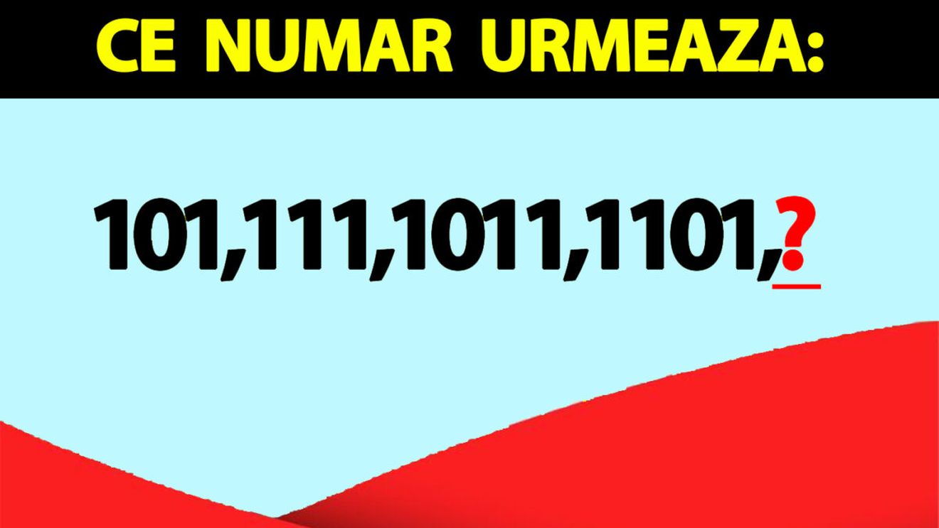 Test de inteligență doar pentru genii | Ce număr urmează în seria: 101,111,1011,1101?