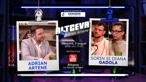 Diana și Sorin Gadola, unul dintre iniţiatorii festivalului UNTOLD, invitați la podcastul ALTCEVA cu Adrian Artene