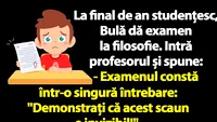 BANC | La final de an studențesc, Bulă dă examen la filosofie