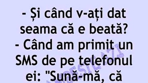 BANCUL ZILEI | "Și când v-ați dat seama că e beată?"