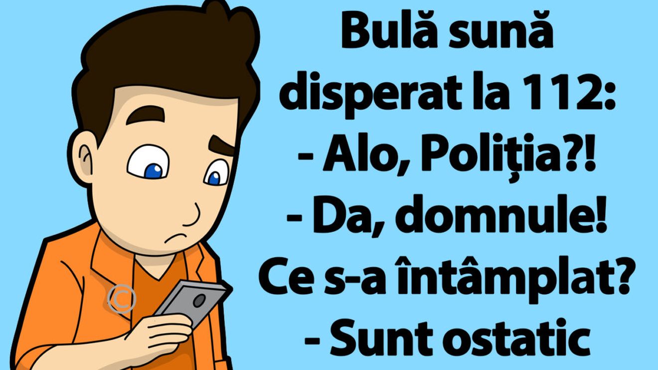 BANC | Bulă sună la 112: "Alo, Poliția?! Sunt ostatic"