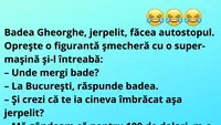 BANC | Badea Gheorghe, jerpelit, făcea autostopul