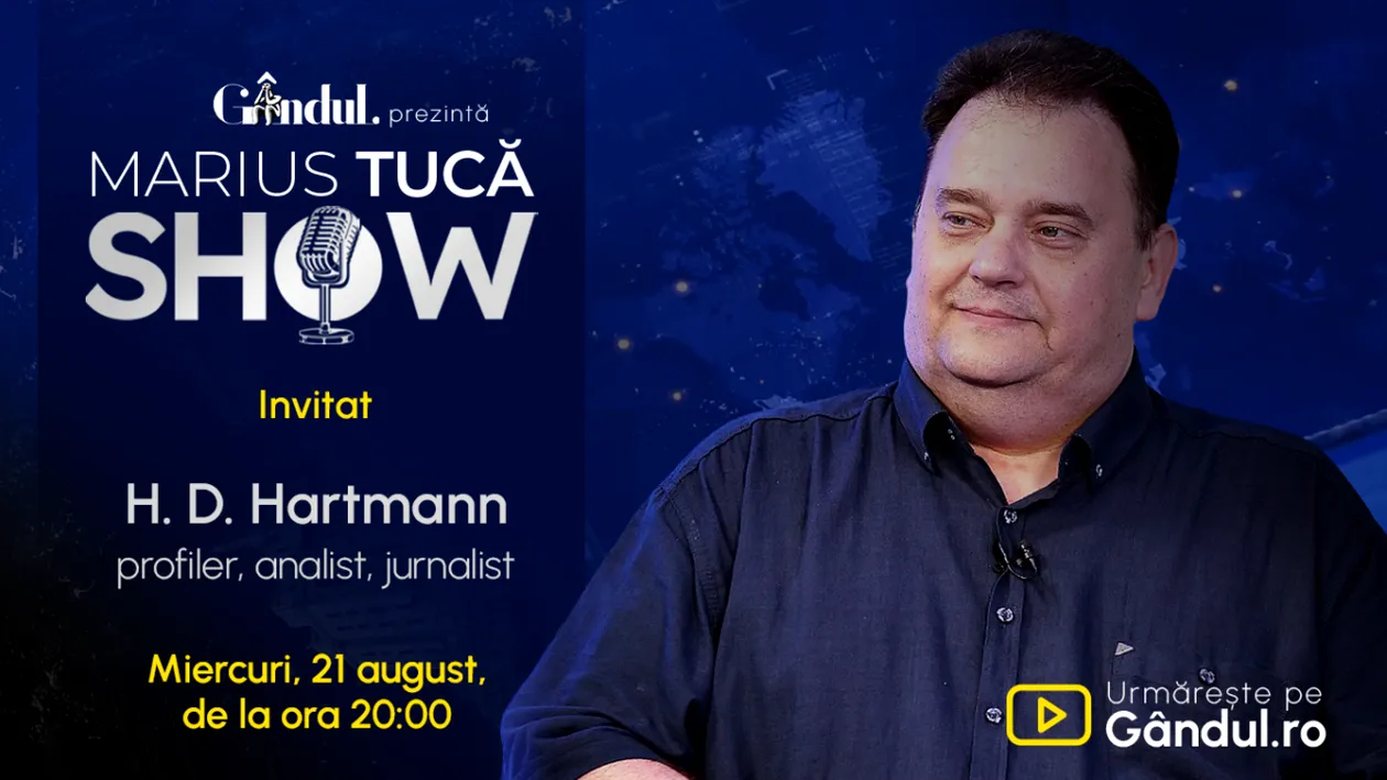 Marius Tucă Show începe miercuri, 21 august, de la ora 20.00, live pe gândul.ro. Invitat: H. D. Hartmann