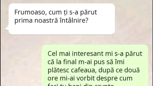 BANC | Frumoaso, cum ți s-a părut prima noastră întâlnire?