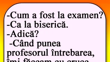 Bancul sfârșitului de săptămână | Cum a fost la examen?