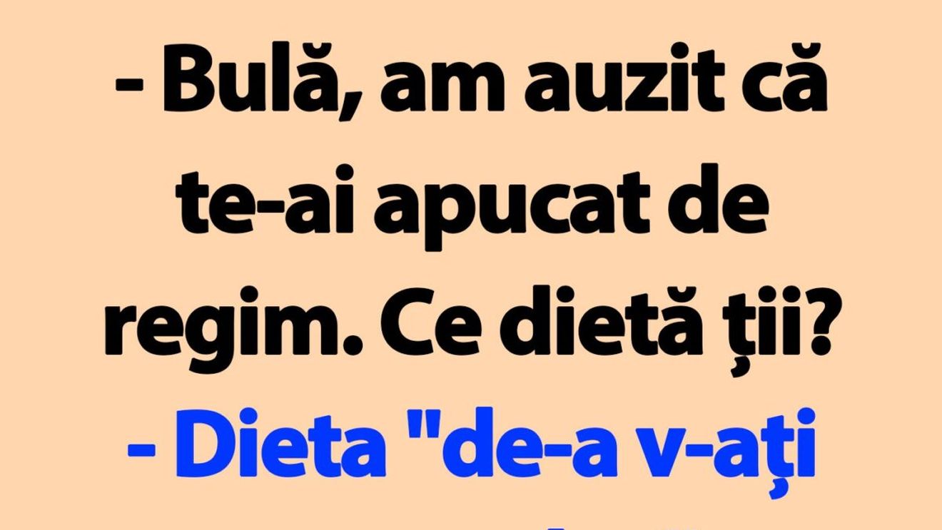 BANC | "Bulă, ce dietă ții?"