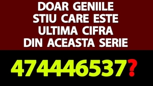 Test de inteligență | Doar geniile știu care este ultima cifră din această serie: 4,7,4,4,4,6,5,3,7