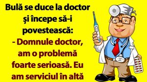 BANC | Bulă se duce la doctor și începe să-i povestească