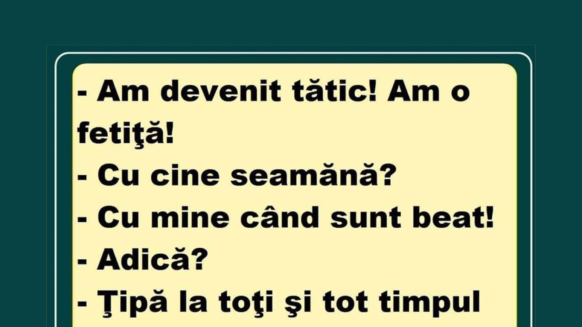 Bancul de weekend | "Am devenit tătic! Fetița mea seamănă cu mine când sunt beat!"