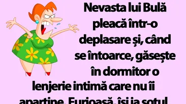 BANC | Nevasta lui Bulă pleacă într-o deplasare și are o mare surpriză la întoarcere