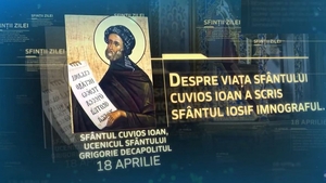 Calendar creștin ortodox, 18 aprilie 2021. Sfântul Cuvios Ioan, ucenicul Sf. Grigorie Decapolitul