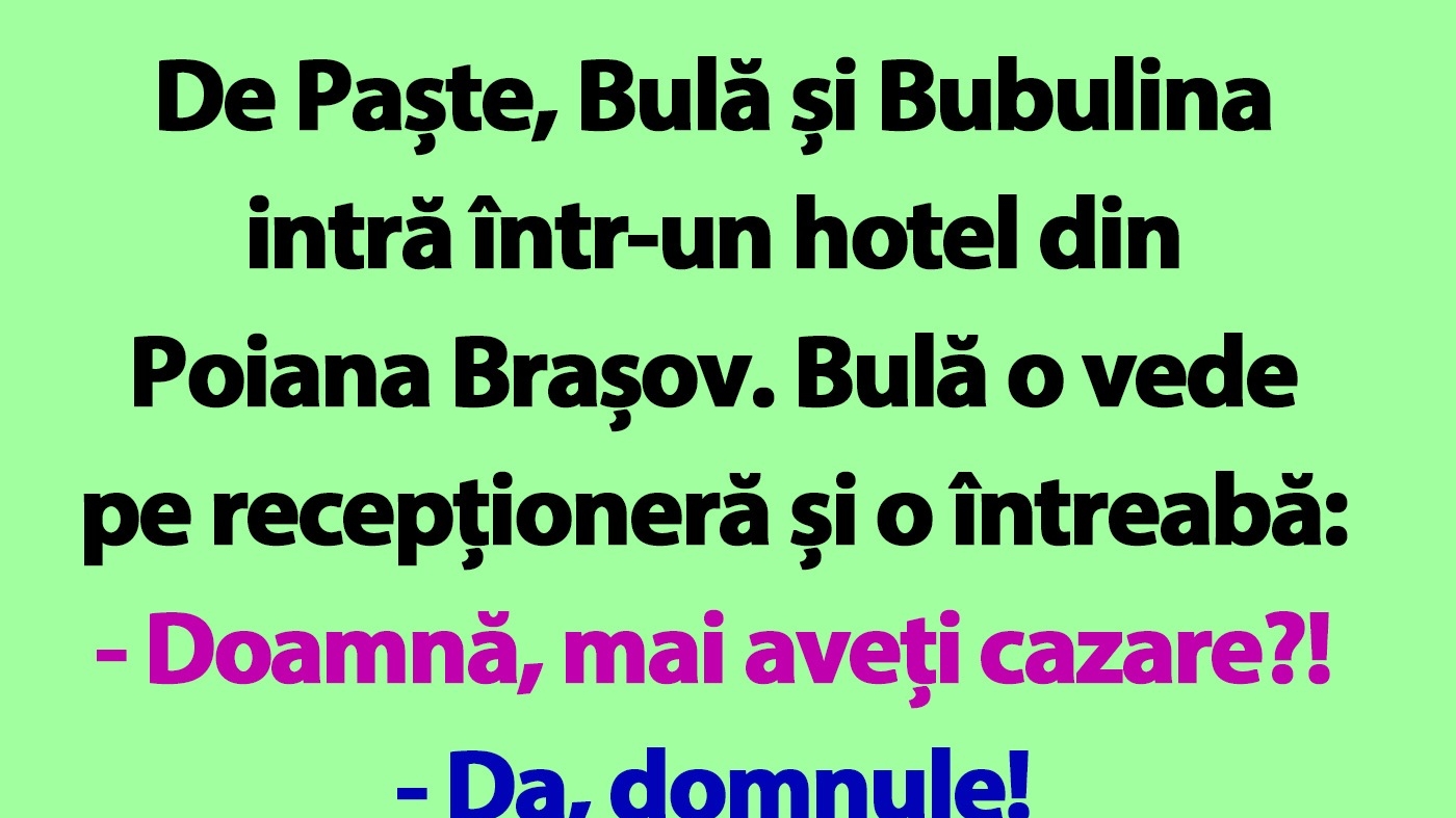 BANC | De Paște, Bulă și Bubulina intră într-un hotel din Poiana Brașov
