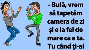 BANC | "Bulă, vrem să tapetăm camera de zi și e la fel de mare ca a ta"