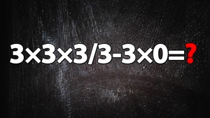 Exercițiul de matematică la care și geniile greșesc | Cât face: 3x3x3/3-3x0?