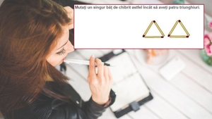 TEST IQ cu beţe de chibrit. Mută un singur băţ pentru a obţine patru triunghiuri. "Şmecheria" de care se vor prinde doar cei mai inteligenţi