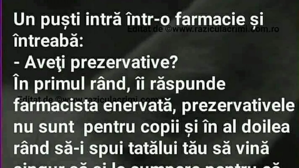 BANCUL ZILEI | Un puști intră într-o farmacie și întreabă: Aveți prezervative?