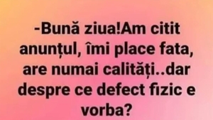 BANCUL ZILEI | "Am citit anunțul, îmi place fata"