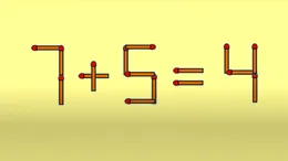 Test de logică | 7 + 5 = 4 este greșit. Mutați un chibrit pentru a corecta egalitatea!