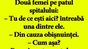 BANC | Două femei pe patul spitalului: "Tu de ce eşti aici?" "Din cauza obişnuinţei"