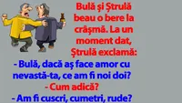 BANC | Bulă, dacă aș face amor cu nevastă-ta, ce am fi noi doi?