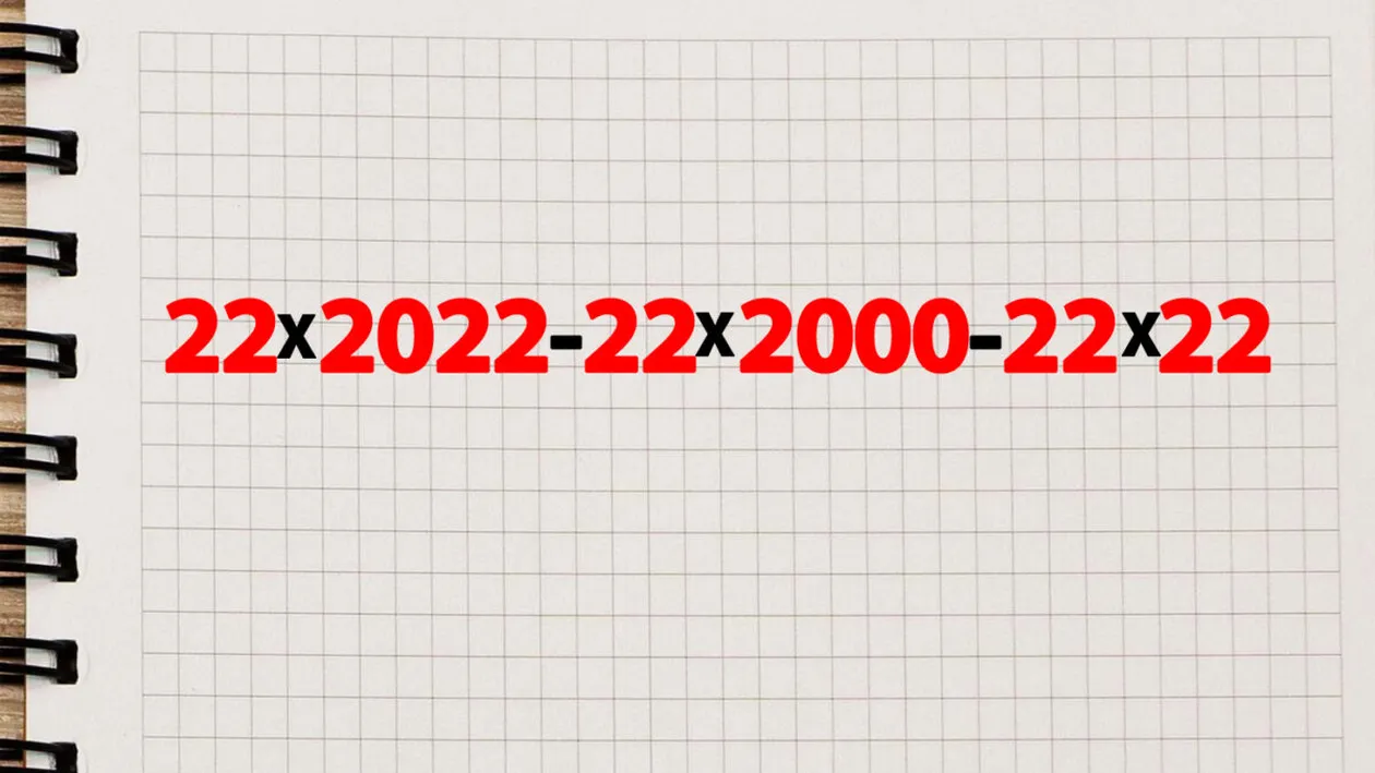TEST IQ | Cât face 22*2022-22*2000-22*22? Geniile găsesc răspunsul în 3 secunde!
