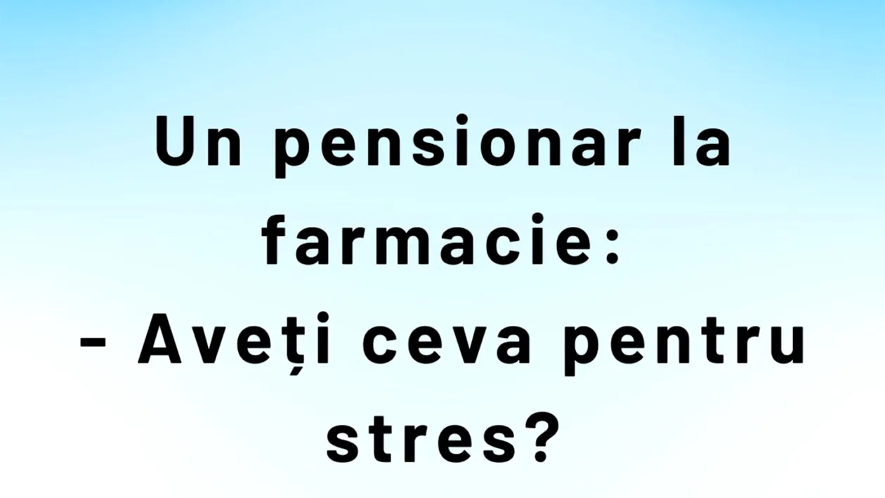 BANC | Un pensionar la farmacie: Aveți ceva pentru stres?