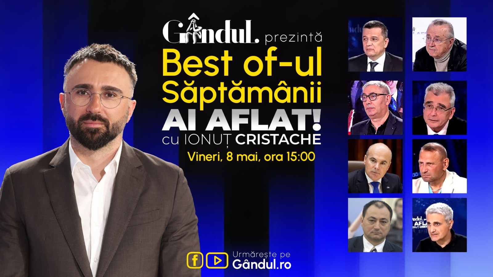 Gândul prezintă Best Of Ai aflat! Cu Ionuț Cristache - vineri, 8 mai, de la ora 15.00