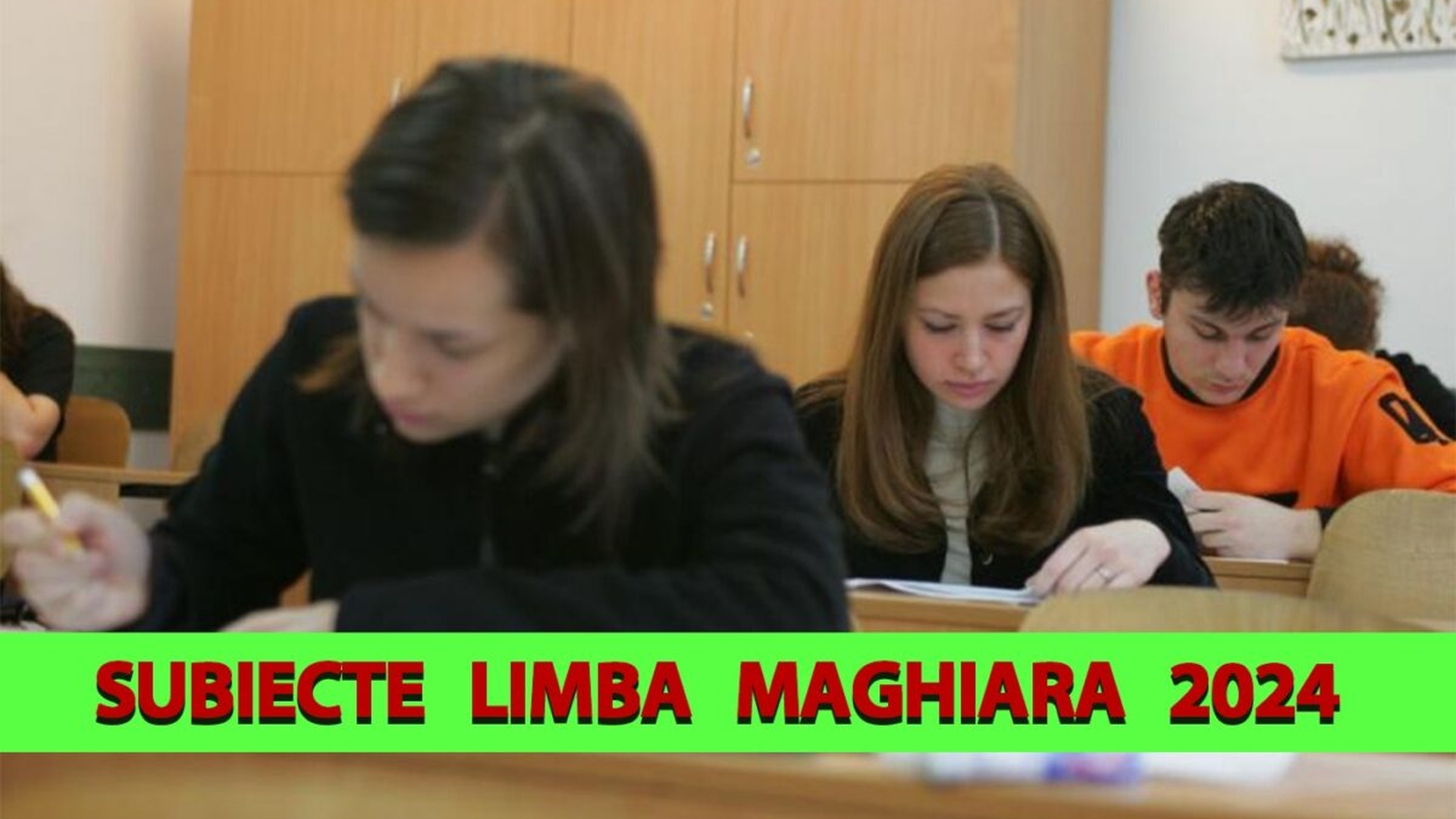 BAC 2024 | Avem subiectele care au picat la limba maghiară, la proba de azi de la Bacalaureat