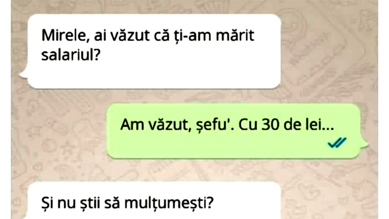 BANCUL ZILEI | Mirele, ai văzut că ți-am mărit salariul?