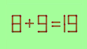 TEST IQ | 8 + 9 = 19 este greșit. Corectați egalitatea mutând un singur băț de chibrit