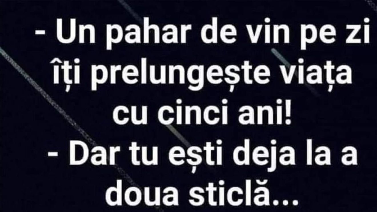 BANC | "Un pahar de vin pe zi îți prelungește viața cu 5 ani"