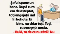 Bancul dimineții | Șeful spune un banc. Toți râd, cu excepția lui Bulă