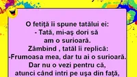 BANCUL ZILEI | Tată, mi-aș dori să am o surioară