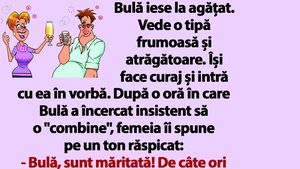 BANC | "Bulă, sunt măritată! Am un soț acasă"