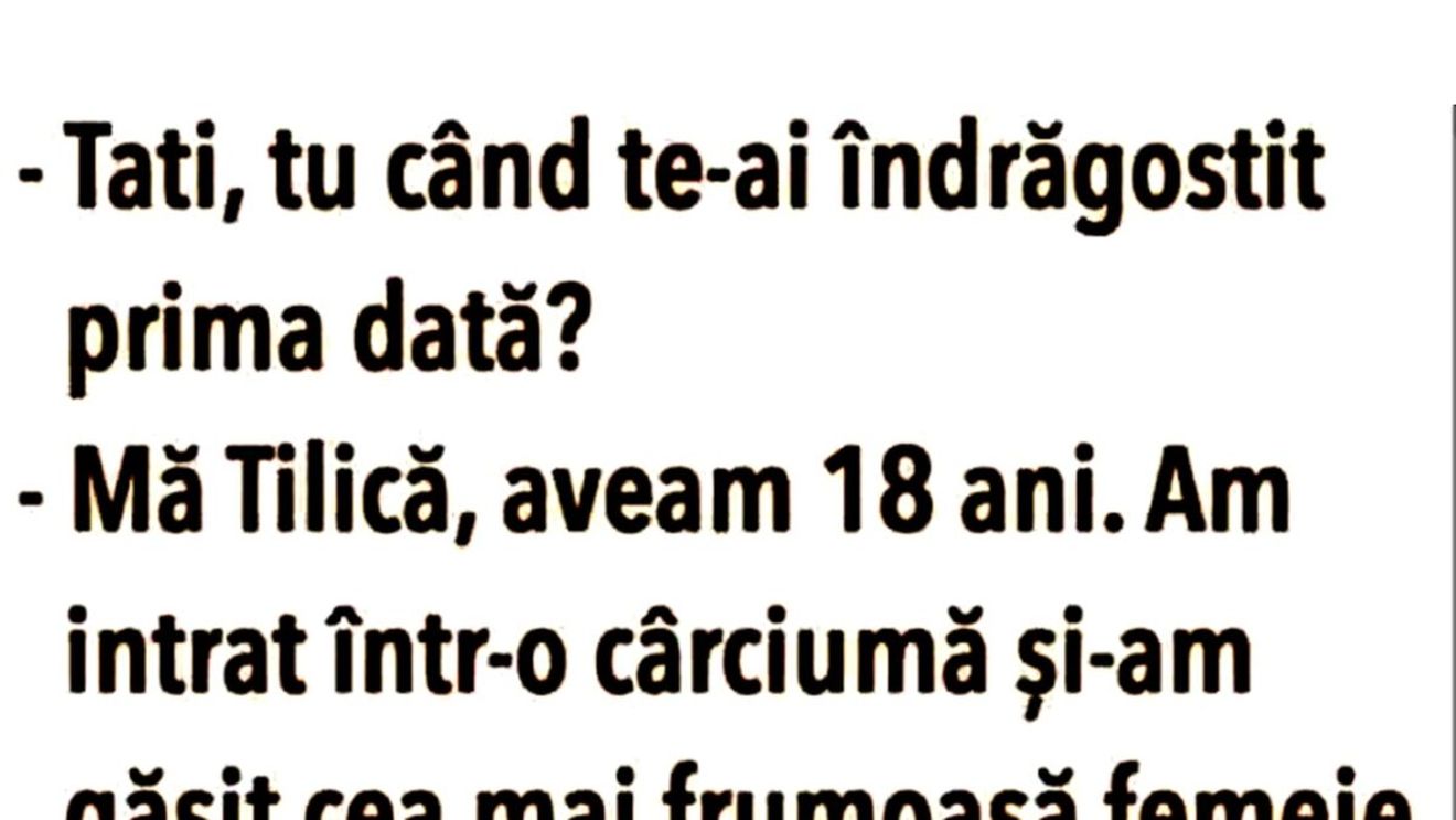 BANC | "Tati, tu când te-ai îndrăgostit prima dată?"