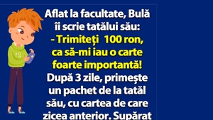 BANC | Bulă îi scrie tatălui său: "Trimiteți 100 ron, ca să-mi iau o carte foarte importantă!"
