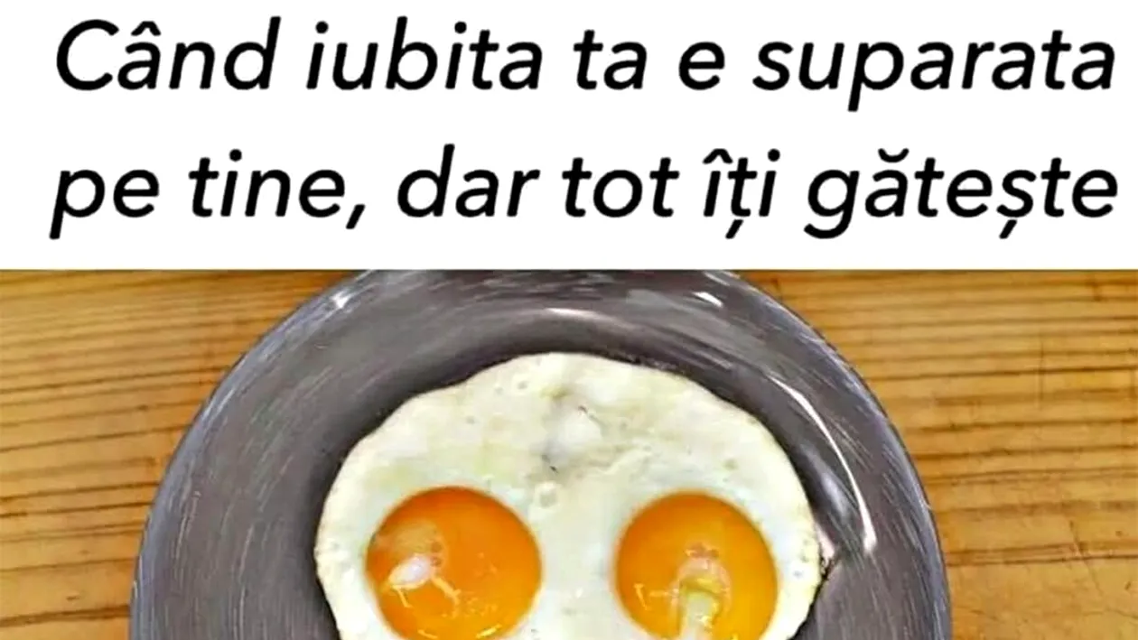 Bancul de weekend | Când iubita e supărată pe tine, dar tot îți gătește