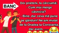 BANCUL ZILEI | Doi prieteni, la cârciumă: „Cum merge căsnicia?”