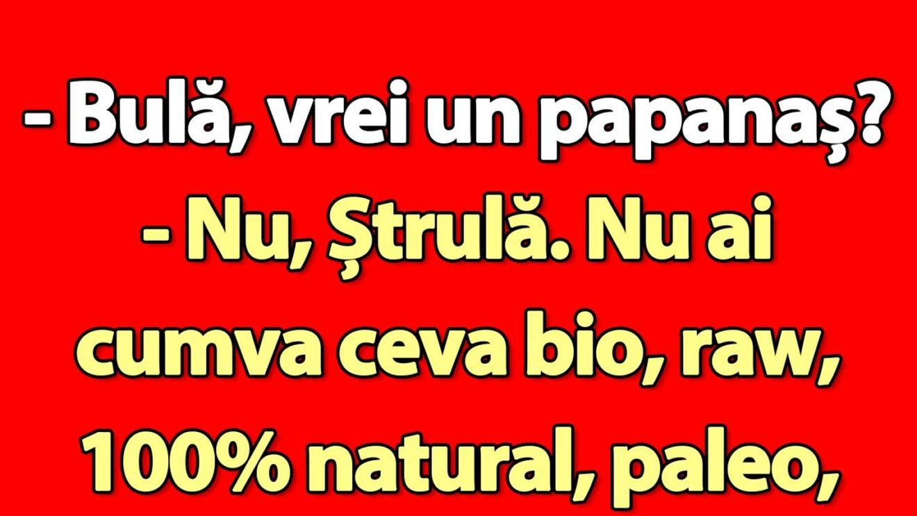 BANC | "Bulă, vrei un papanaș?"