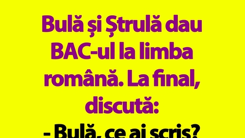 BANC | Bulă, Ștrulă și Bacalaureatul