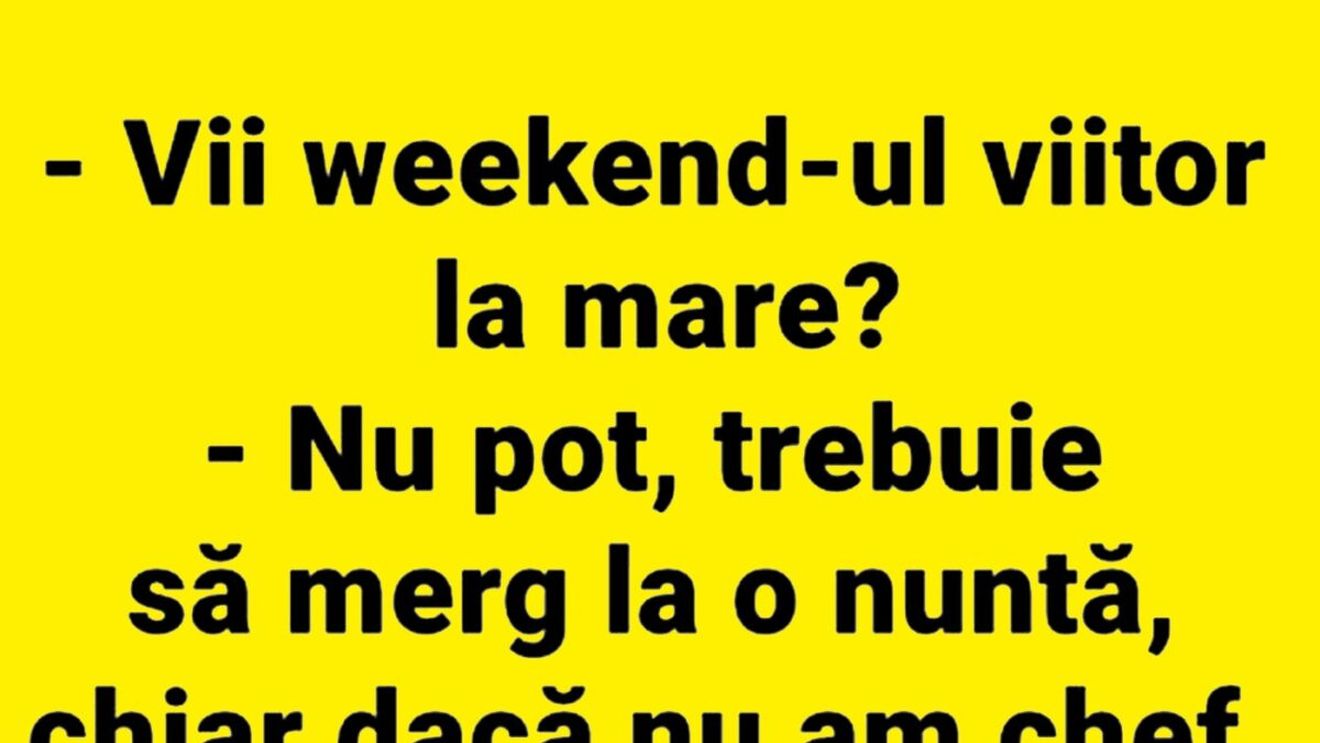 BANC | "Vii weekend-ul viitor la mare?"