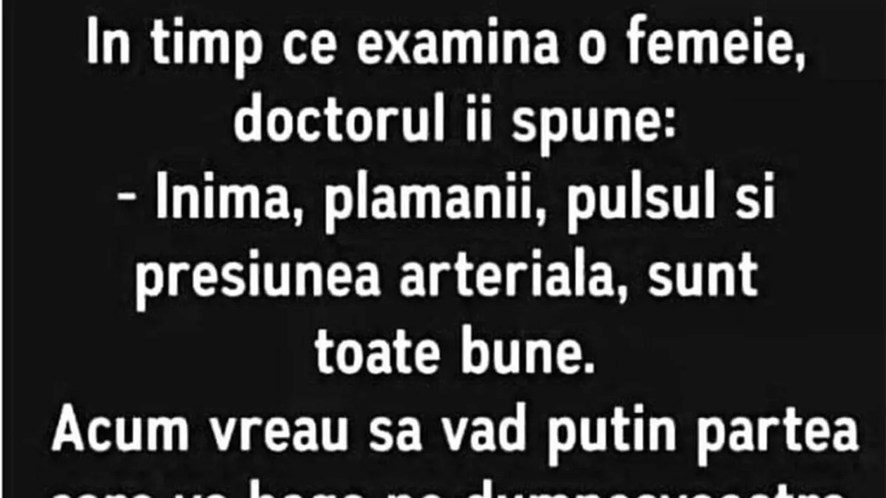 BANC | În timp ce examina o femeie, doctorul îi spune