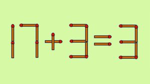 Test IQ exclusiv pentru genii | Corectați 17 + 3 = 3, mutând un singur chibrit