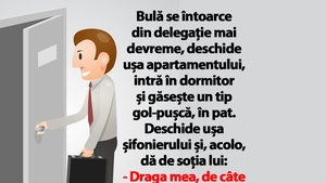 BANC | Bulă se întoarce din delegație mai devreme și găsește un tip gol în pat